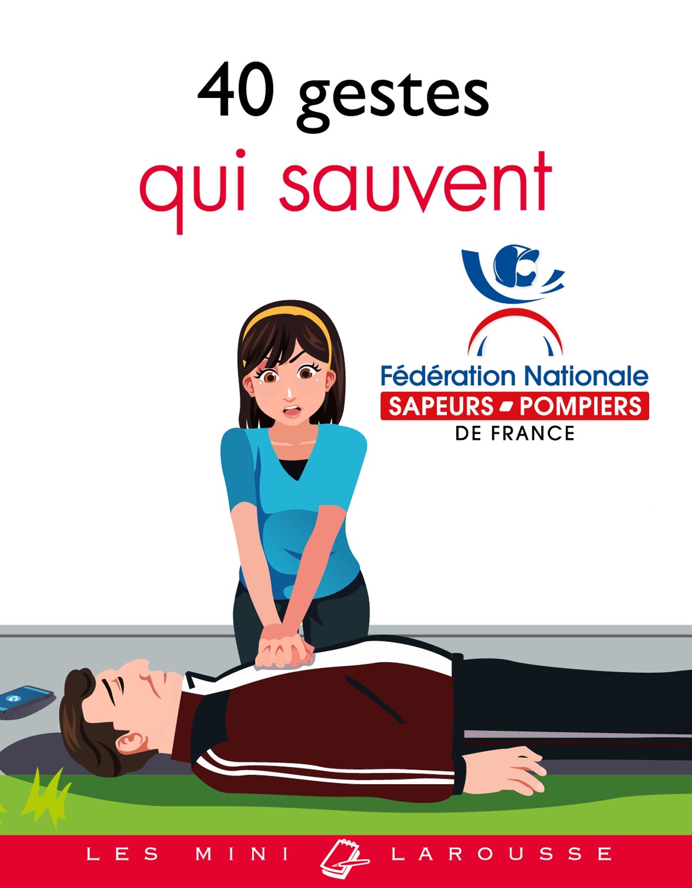 40 gestes qui sauvent 40 gestes qui sauvent