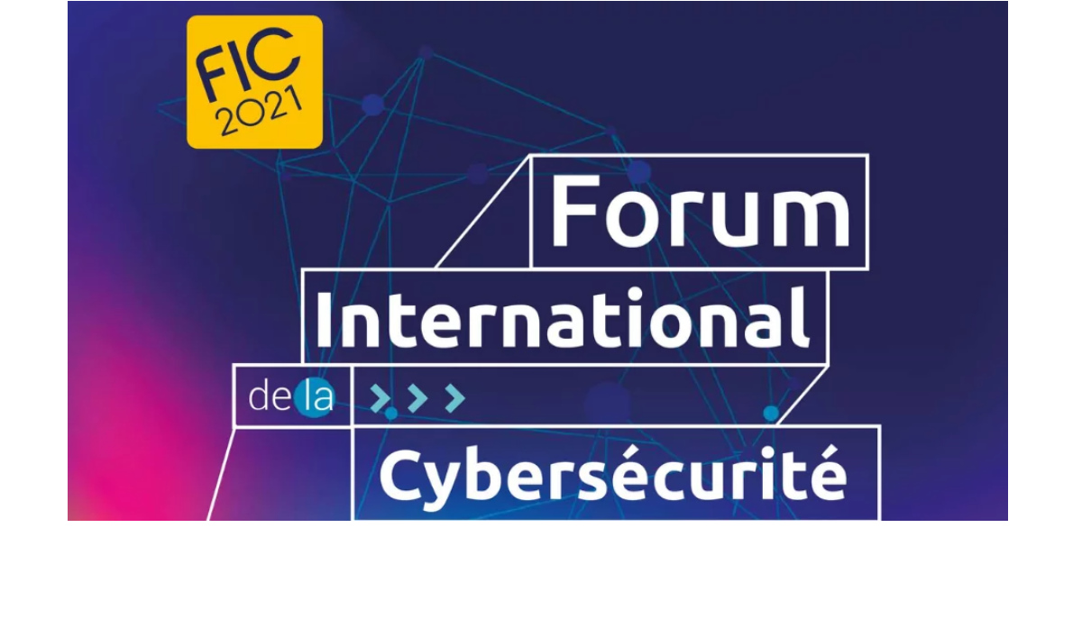 Forum international de la cybersécurité 2021 (FIC) Forum international de la cybersécurité 2021 (FIC)
