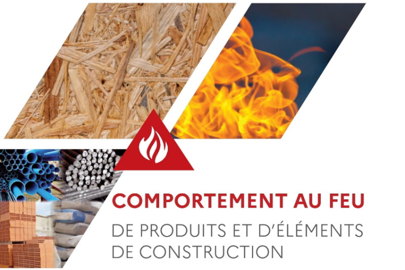 Couverture du guide “Comportement au feu de produits et d’éléments de construction”. Crédit : DGSCGC Couverture du guide "Comportement au feu de produits et d'éléments de construction". Crédit : DGSCGC